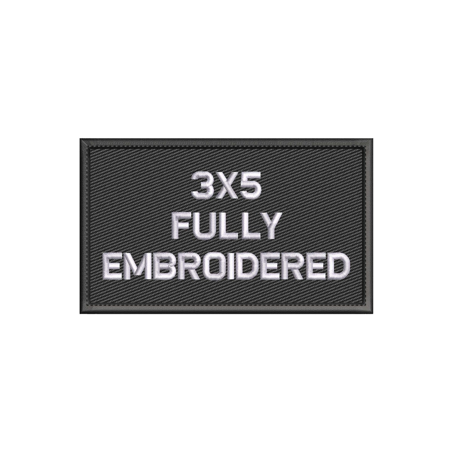 100% Fully Embroidered 3X5 Inch Custom Designed Patch - Embroidered: Your choice of Sew on or Hook Fastener backing